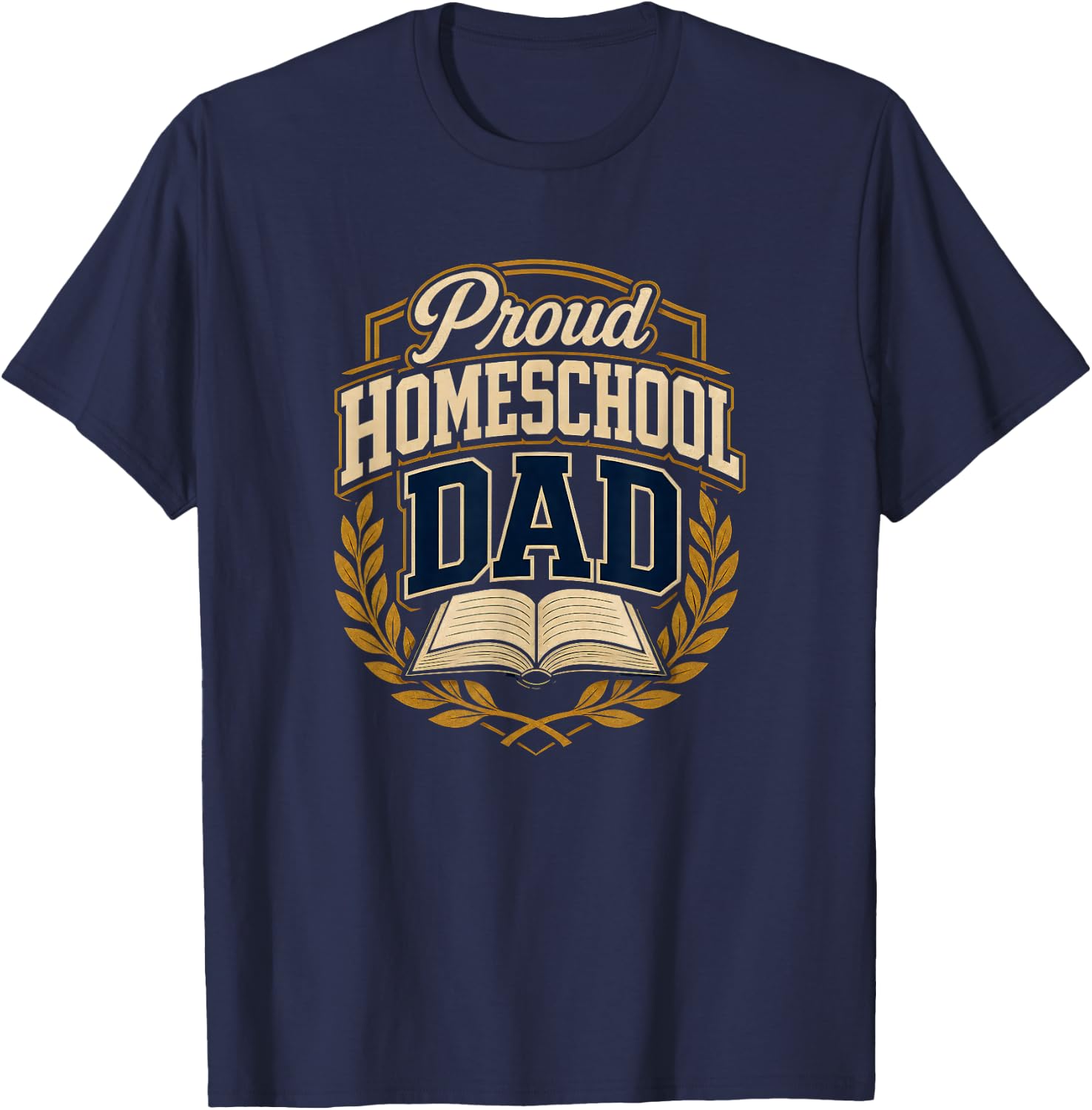 Proud Homeschool Dad Teacher Parent T-Shirt - T-Shirt | Navy