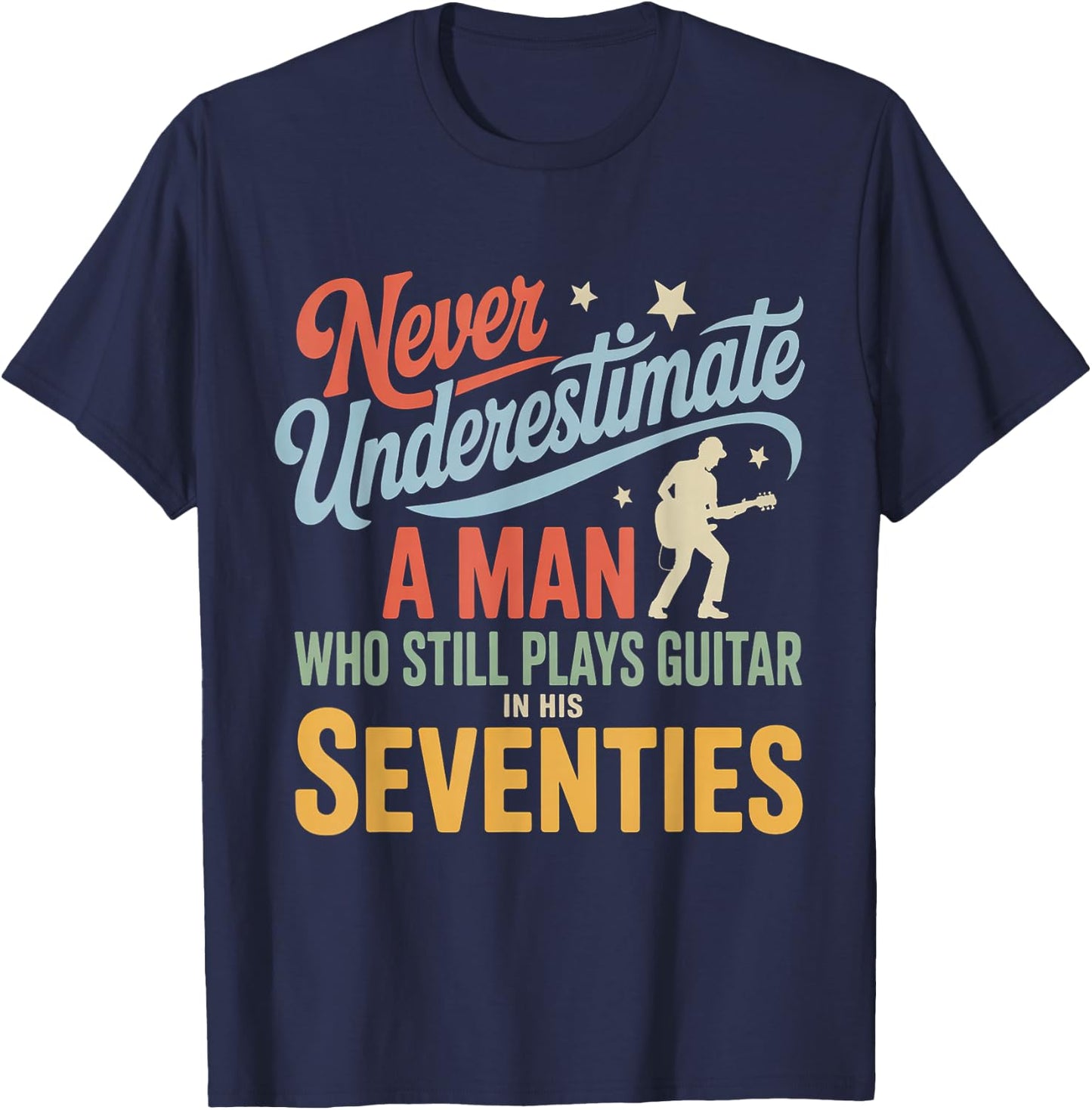 l'homme Qui Joue Encore de la Guitare dans Les années 70 : Guitariste rétro T-Shirt - T-Shirt | Navy