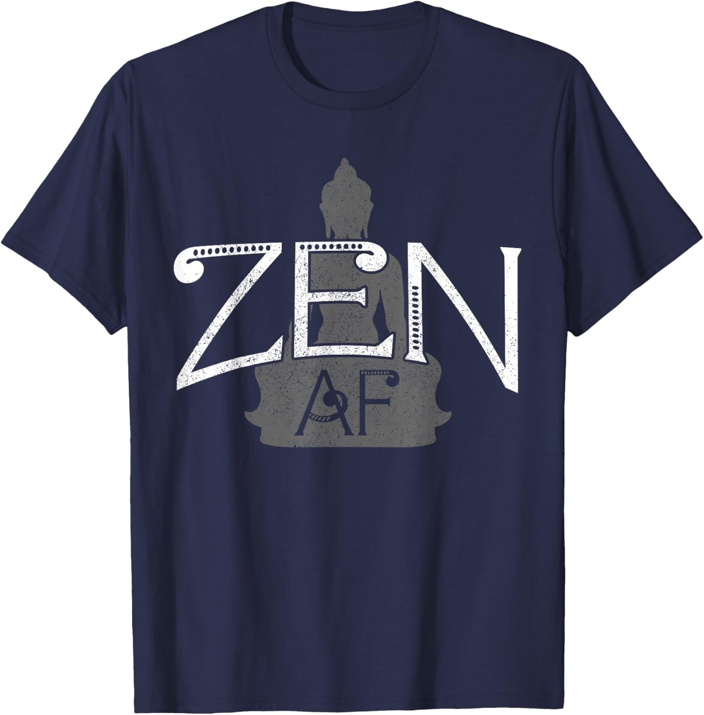 Zen AF - Funny Buddhism Buddha Spiritual Buddhist Gift T-Shirt - T-Shirt | Navy