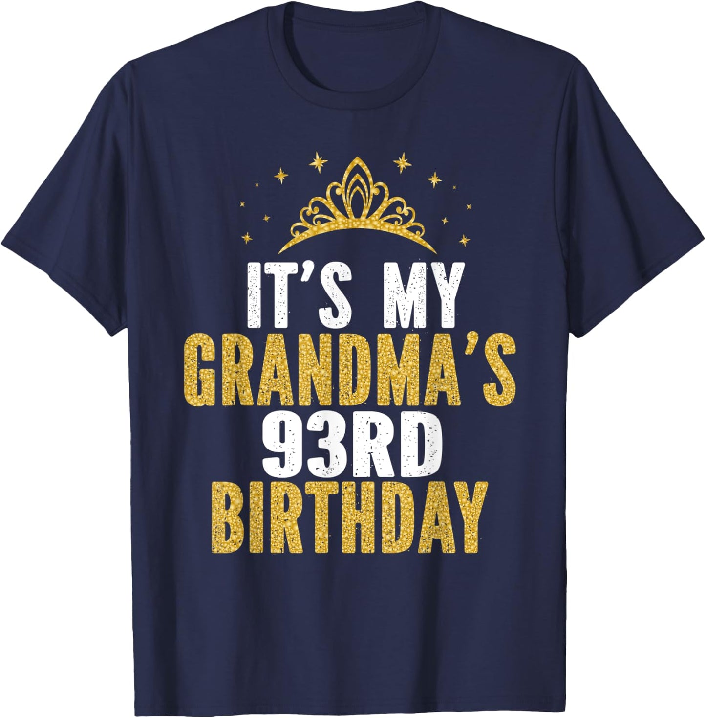 It's My Grandma's 93rd Birthday 93 Years Old Women T-Shirt - T-Shirt | Navy