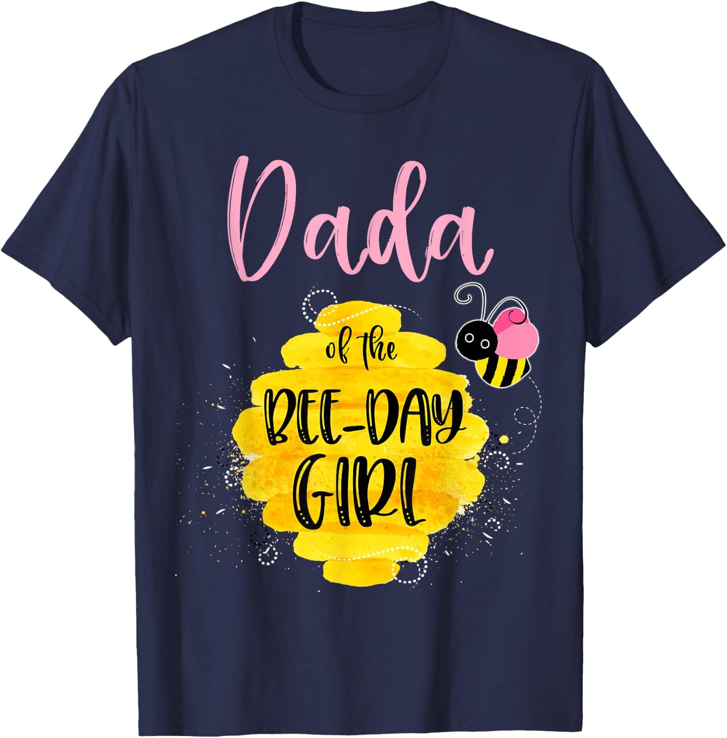 Dada Daddy Bee Day Girl Birthday Honeybee Bday Party Family T-Shirt - T-Shirt | Navy