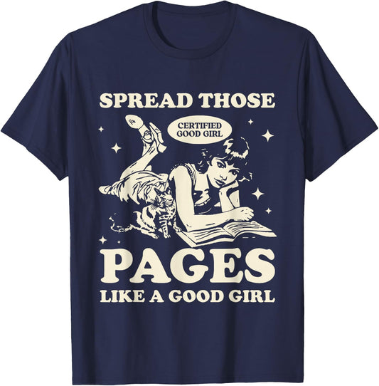Spread Those Pages Like A Good Girl Shirt Smutty Spicy Book T-Shirt - T-Shirt | Navy