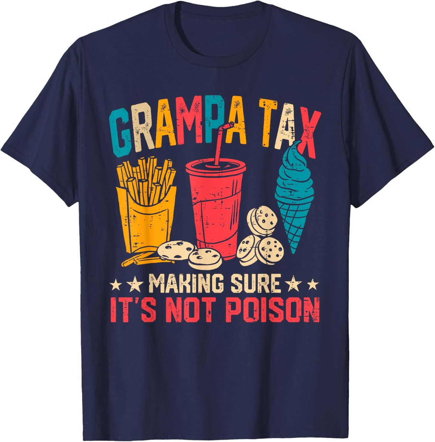 Grampa Tax Making Sure It's Not Poison Funny Fathers Day T-Shirt - T-Shirt | Navy