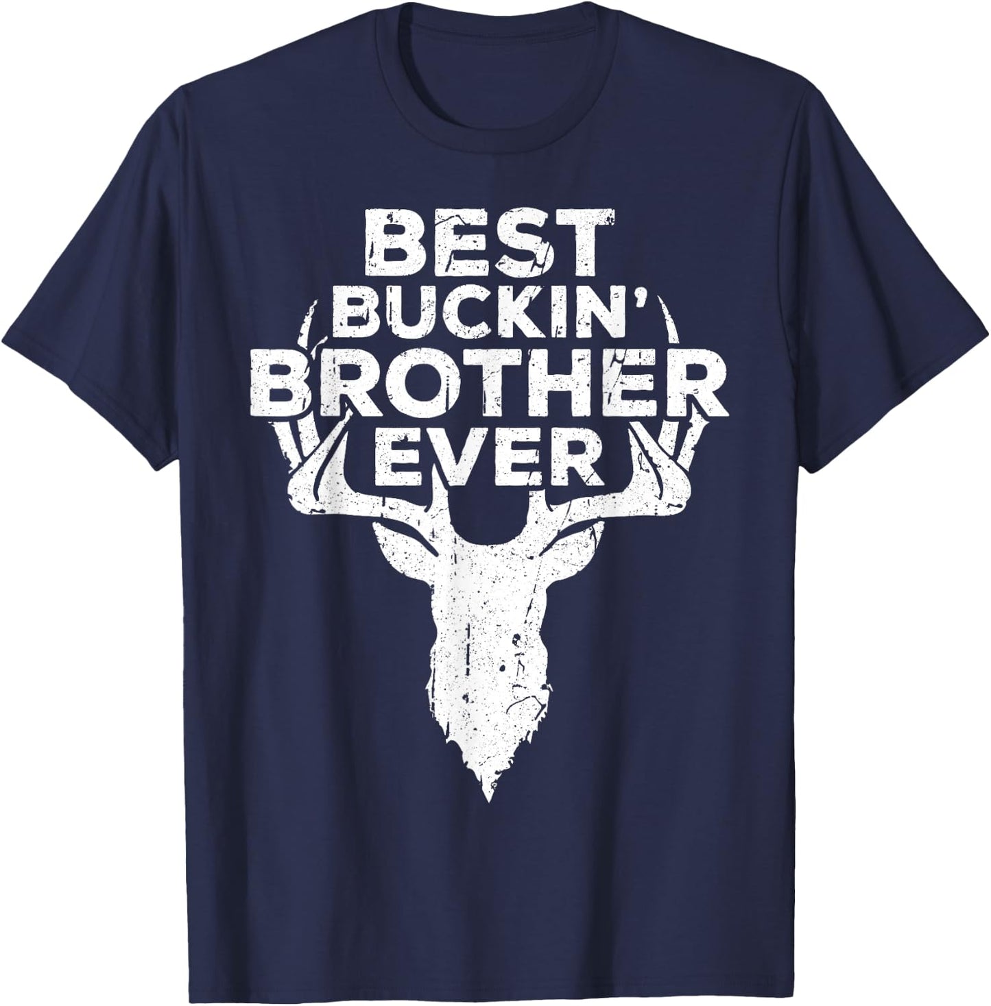 Best Buckin' Brother Ever Shirt Men Hunting Fathers Day T-Shirt - T-Shirt | Navy