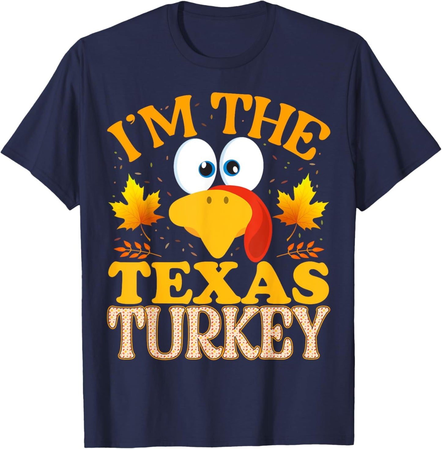 Thanksgiving I'm The Texas Turkey Matching T-Shirt - T-Shirt | Navy