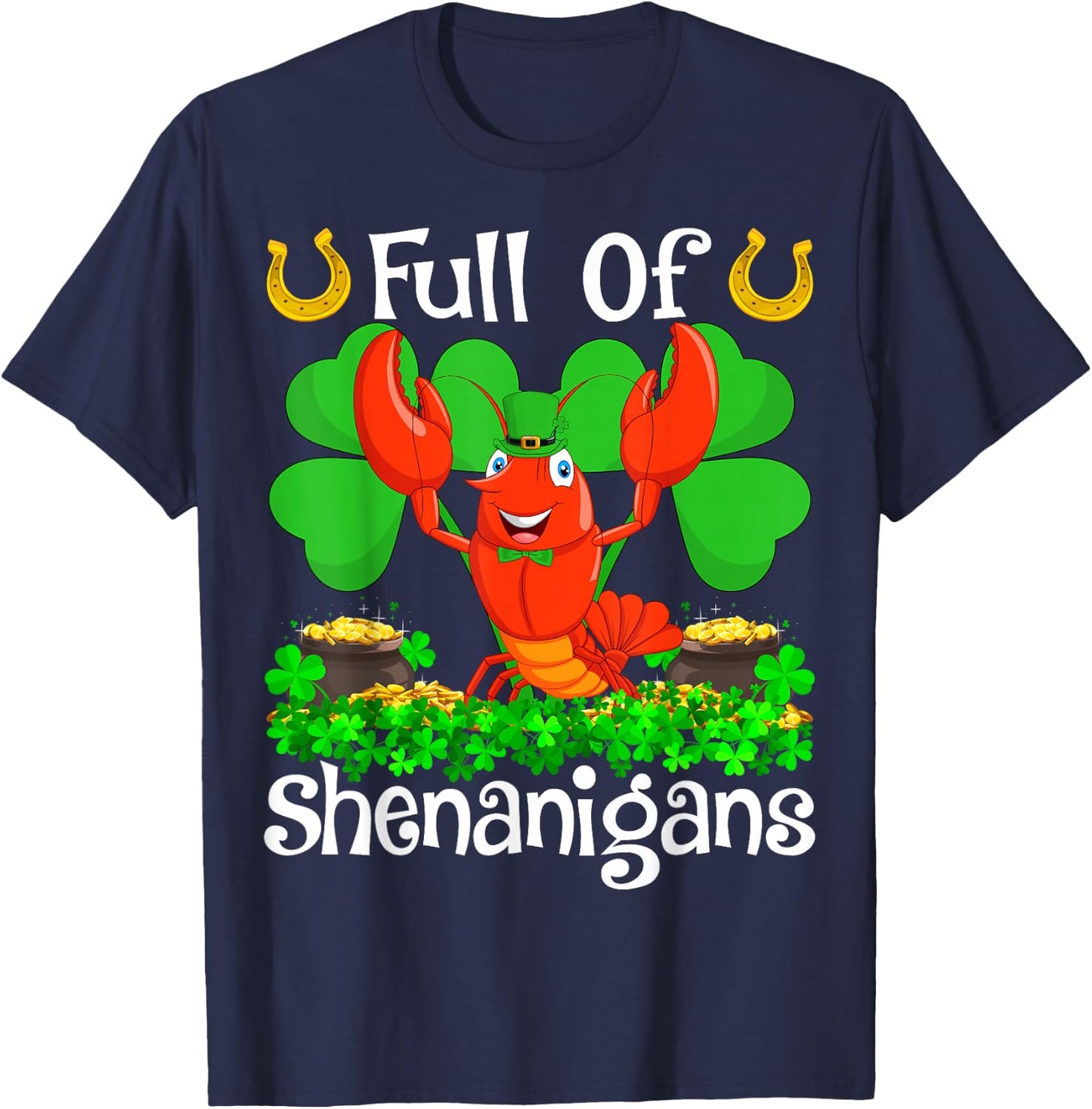 Full Of Shenanigans Leprechaun Lobster St. Patrick's Day T-Shirt - T-Shirt | Navy
