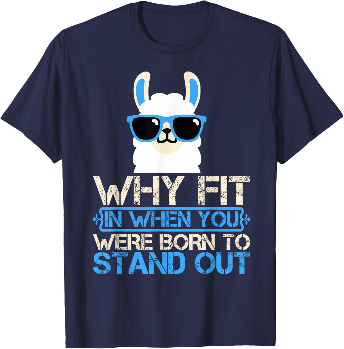 Why Fit In When You Were Born To Stand Out T-Shirt - T-Shirt | Navy