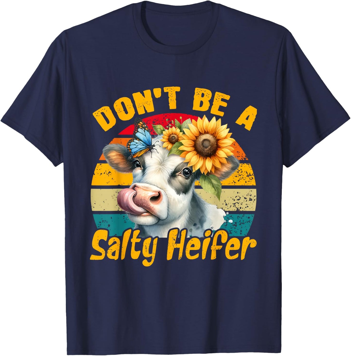 Dont Be A Salty Heifer Vintage Country Sayings Heifer T-Shirt - T-Shirt | Navy