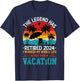 The Legend Has Retired 2024 Vacation T-Shirt - T-Shirt | Navy