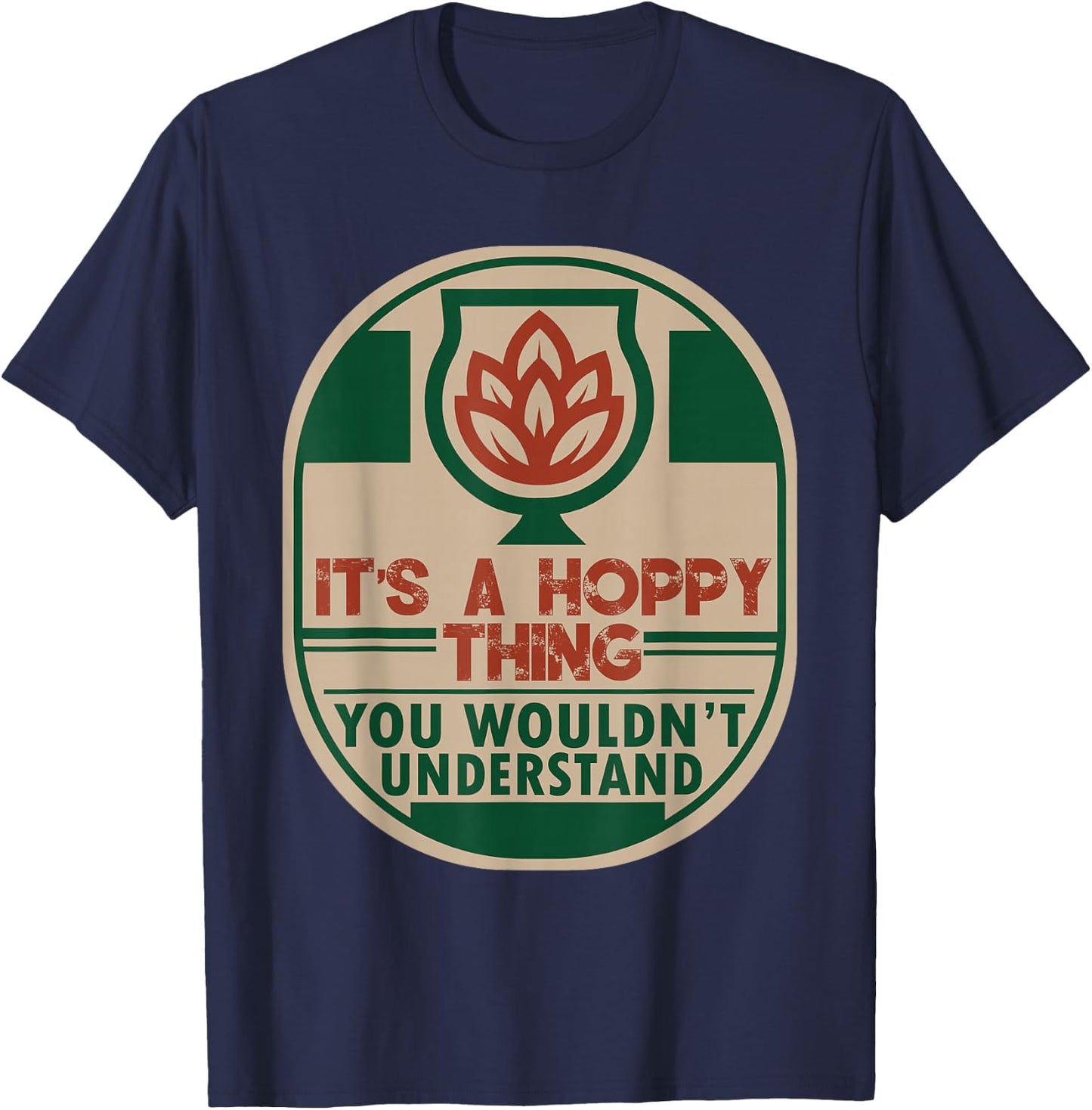 Home Brewing Hoppy - IPA Craft Beer Brewer T-Shirt - T-Shirt | Navy
