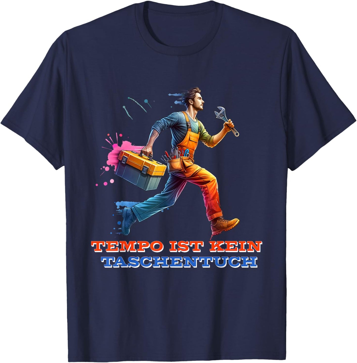 Lustige Handwerker Beruf Tempo ist kein Taschentuch Spruch T-Shirt - T-Shirt | Navy