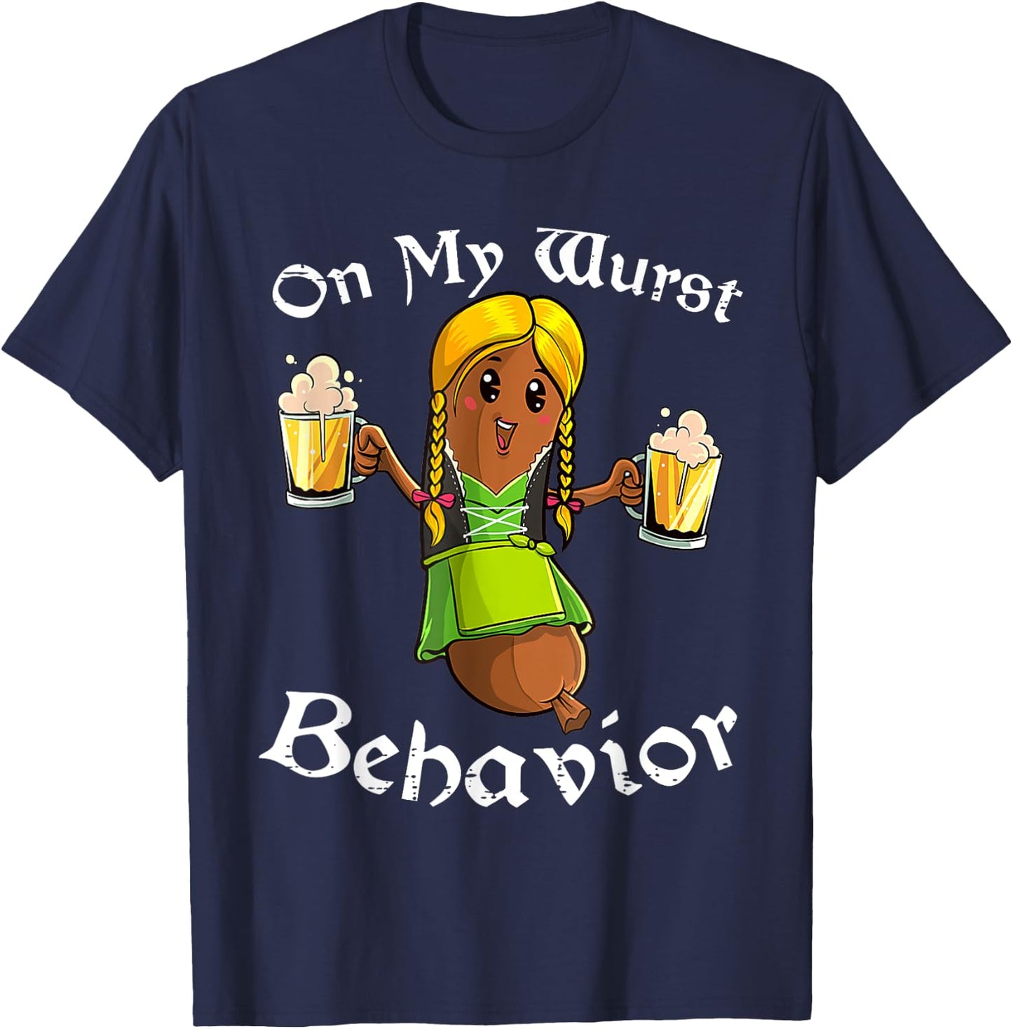 On My Wurst Behavior Shirt Oktoberfest German Funny T-Shirt - T-Shirt | Navy