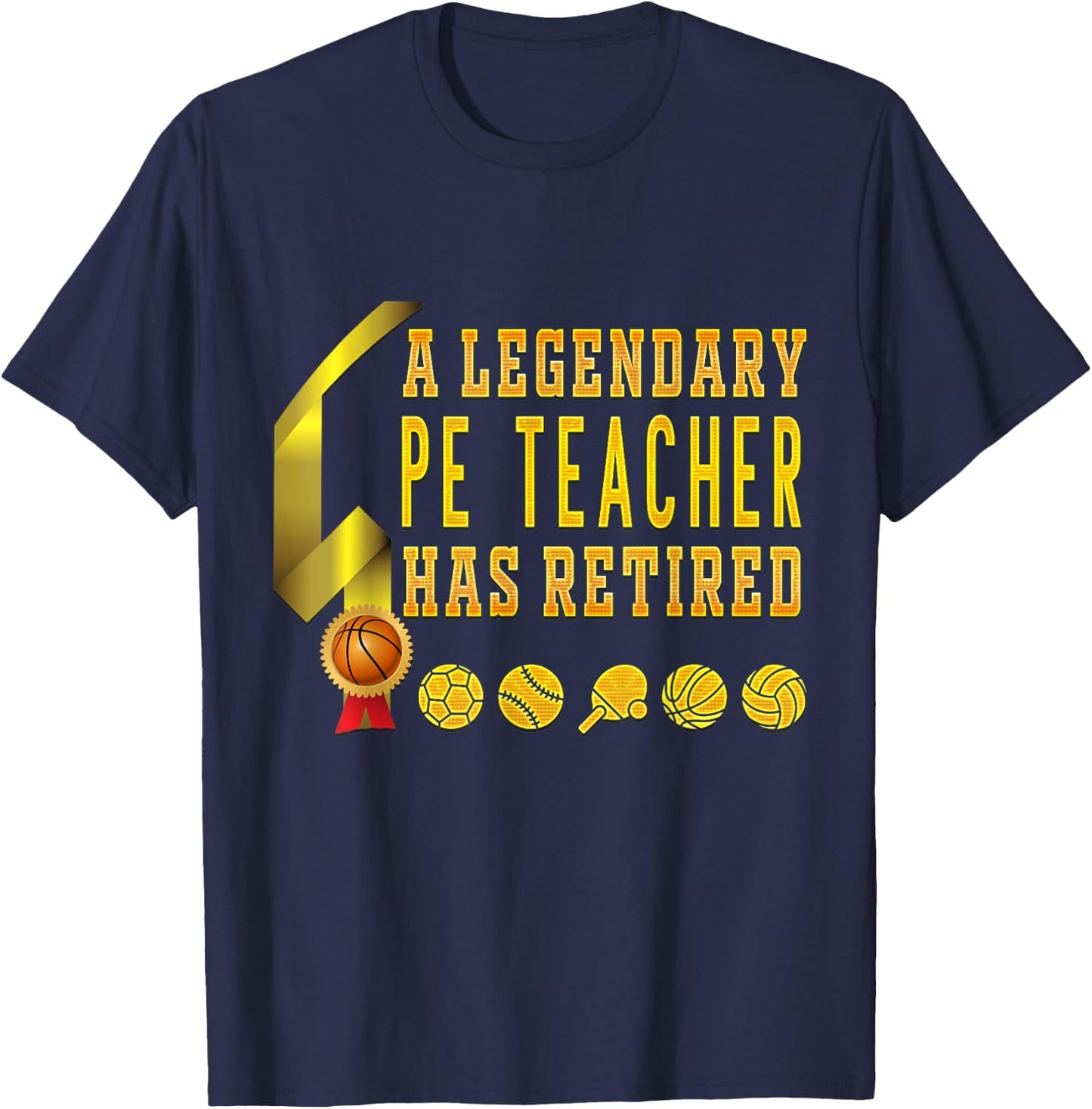 Retired Gym PE Physical Education Teacher Legend T-Shirt - T-Shirt | Navy