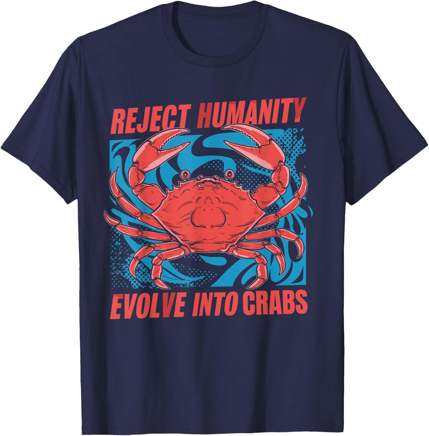 Crab Meme Funny Oddly Specific Meme Reject Humanity Evolve Into Crabs -Adults Classic Casual Black Small Short Sleeve T-Shirt - T-Shirt | Navy