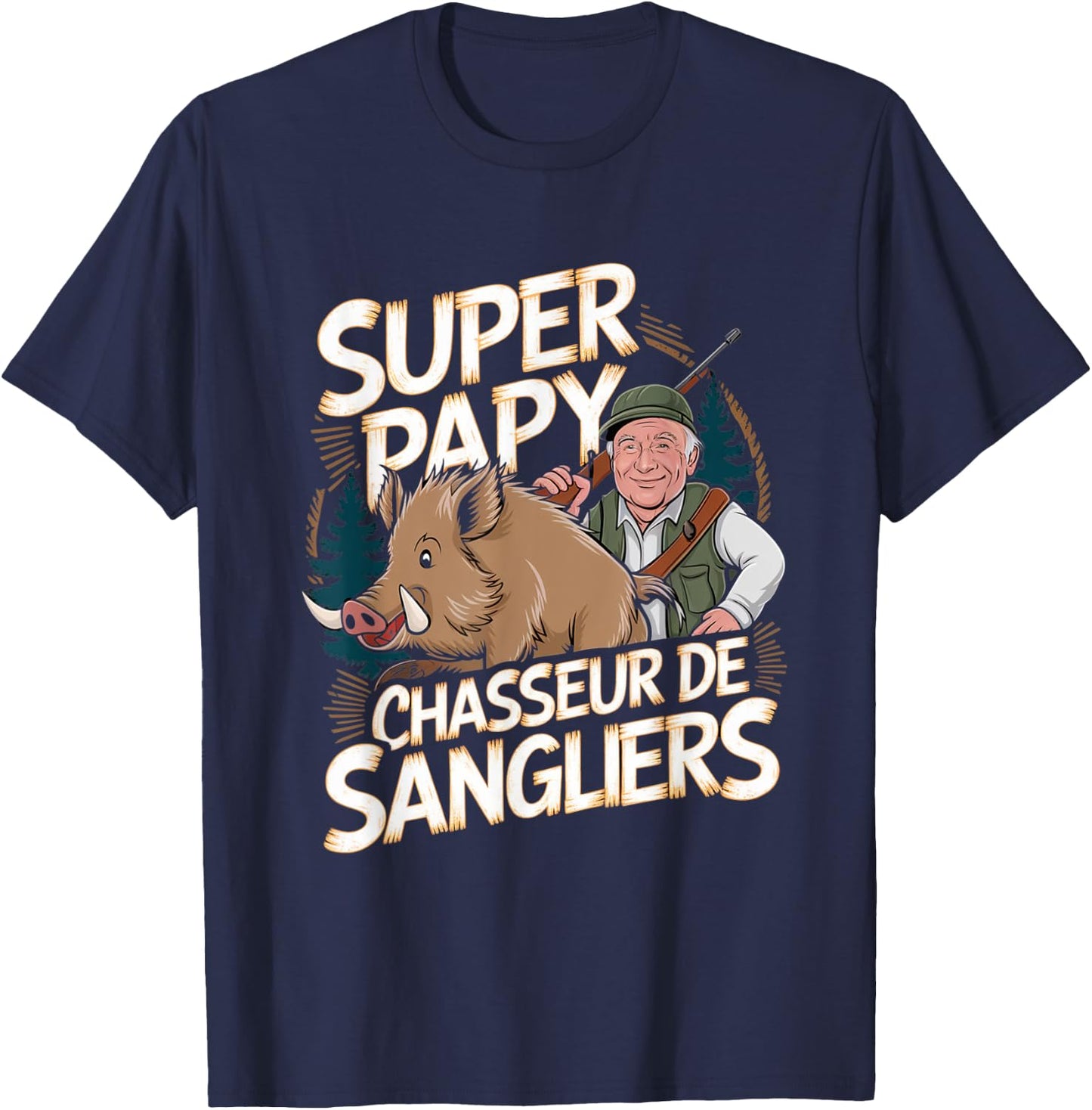 Gift Super Grandpa Boar Hunter Retirement Hunting , Black, S T-Shirt - T-Shirt | Navy