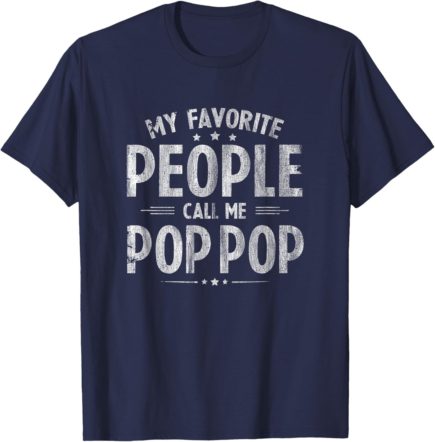 My Favorite People Call Me Pop-Pop Funny Father Day T-Shirt - T-Shirt | Navy