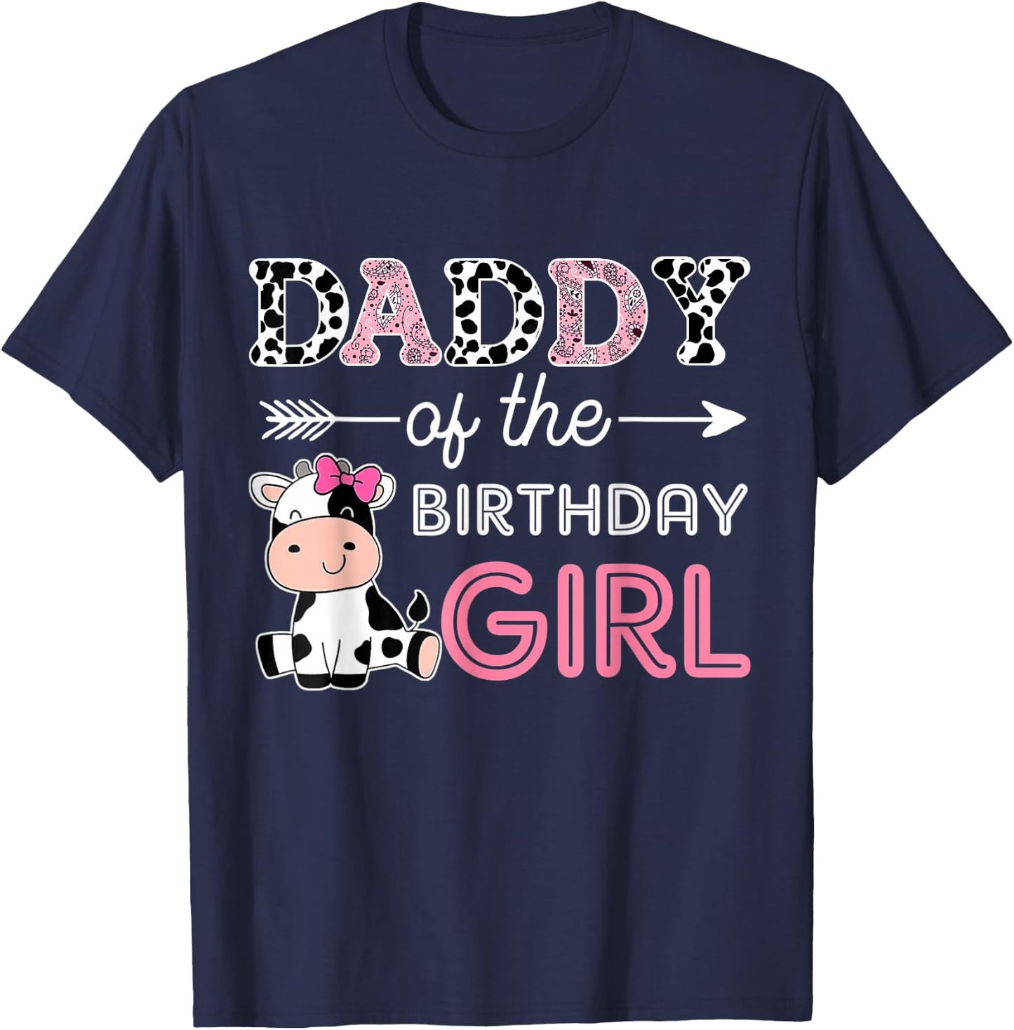 Daddy of The Birthday Girl Farm Cow Dad Matching Family Bday T-Shirt - T-Shirt | Navy