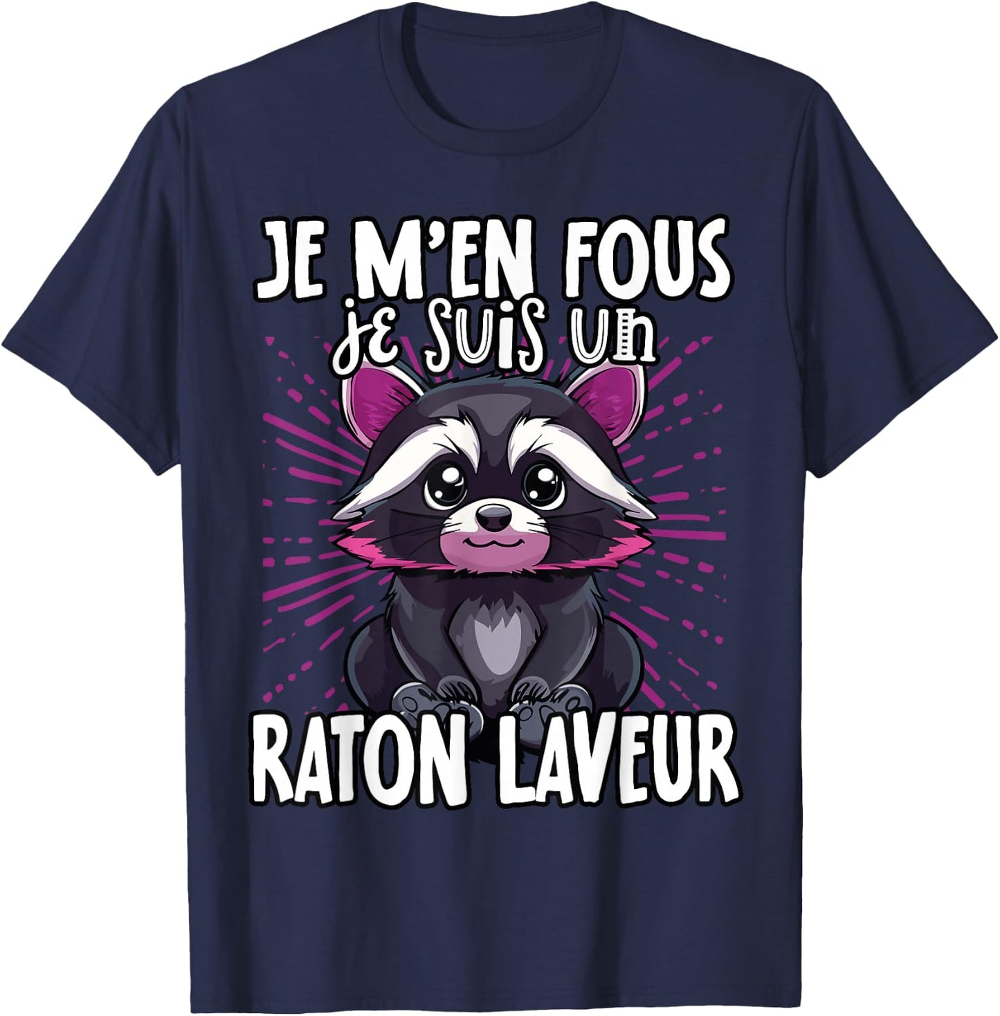 Je M'en Fous Je Suis Un Raccoon - Cute Raccoon , Black, S T-Shirt - T-Shirt | Navy