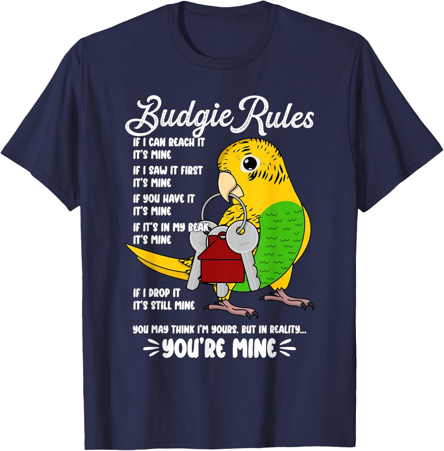 Parrot House Rules: It's Mine I Yellow Budgie Budgerigar T-Shirt - T-Shirt | Navy