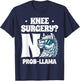 Knee Surgery No Prob-llama Llamas Animal Lover T-Shirt - T-Shirt | Navy