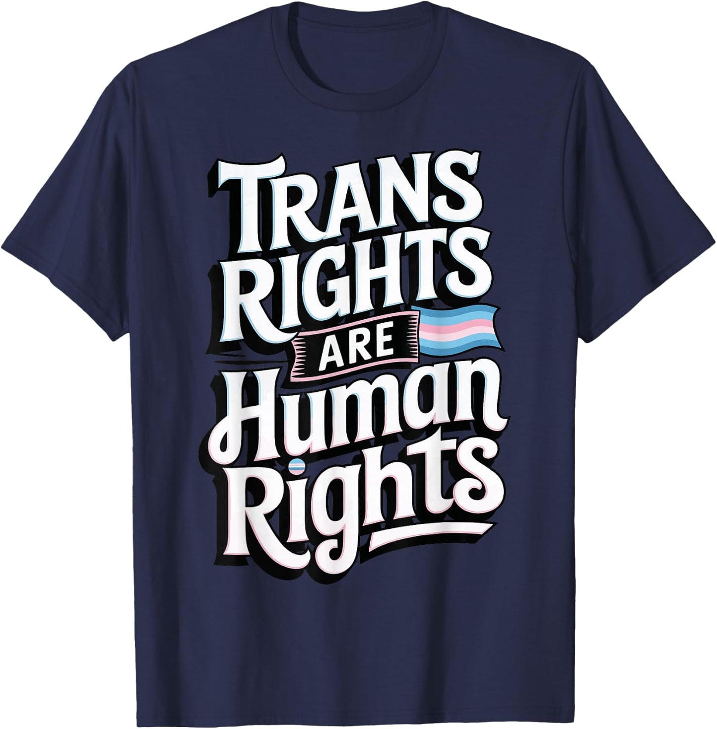Trans Rights Are Human Rights T-Shirt - T-Shirt | Navy