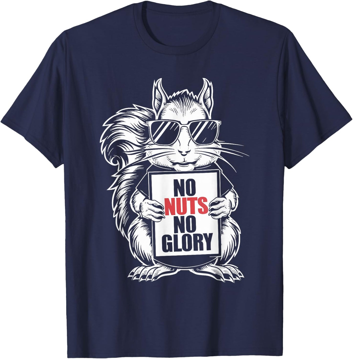 Squirrel, No Nut No Glory, Funny Squirrel Lover T-Shirt - T-Shirt | Navy