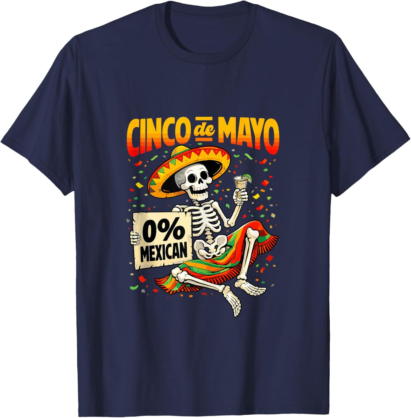0 Percent Mexican Skeleton Drinking Tequila Cinco De Mayo T-Shirt - T-Shirt | Navy