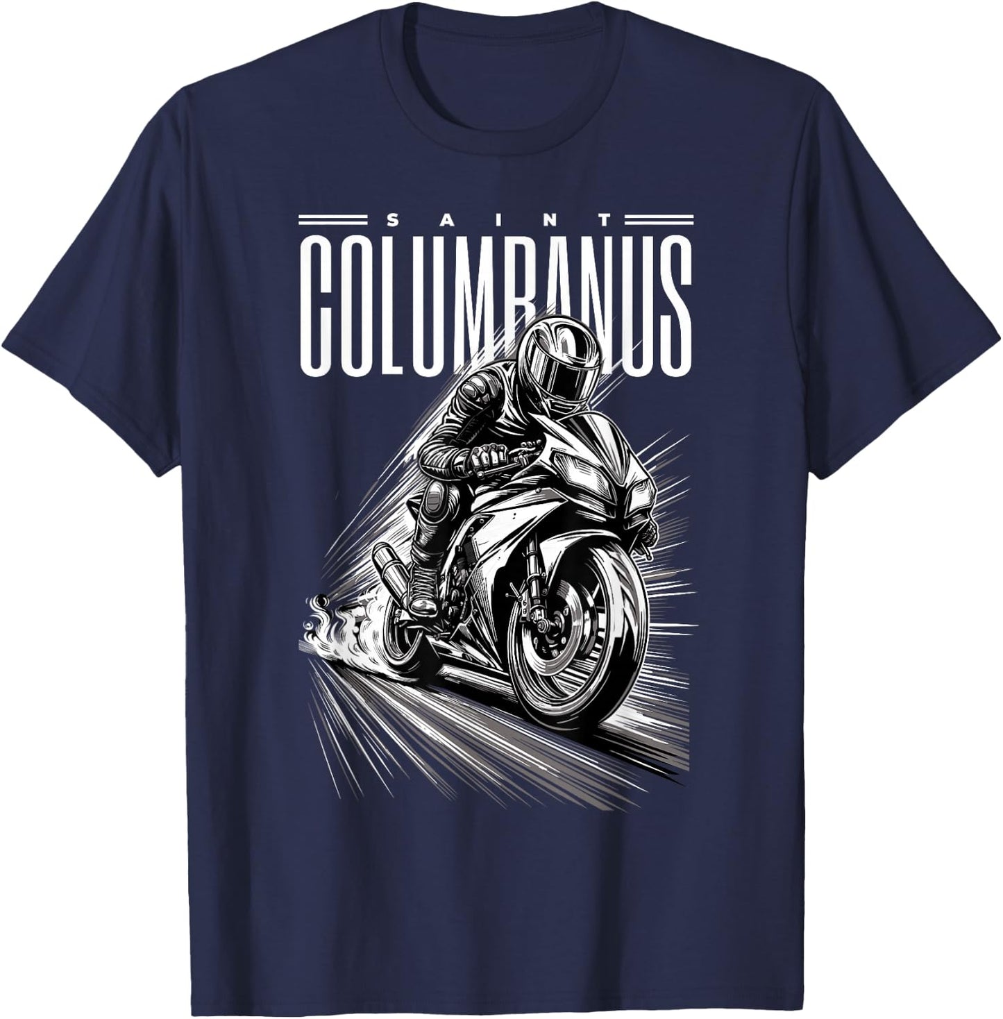 Saint Columban Patron of Motorcyclists Motorcycles , Black, S T-Shirt - T-Shirt | Navy