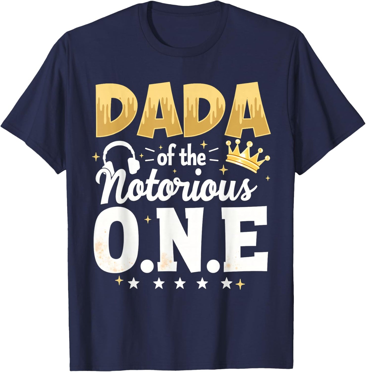 Crown 1st Birthday Daddy Dada Of Notorious One T-Shirt - T-Shirt | Navy