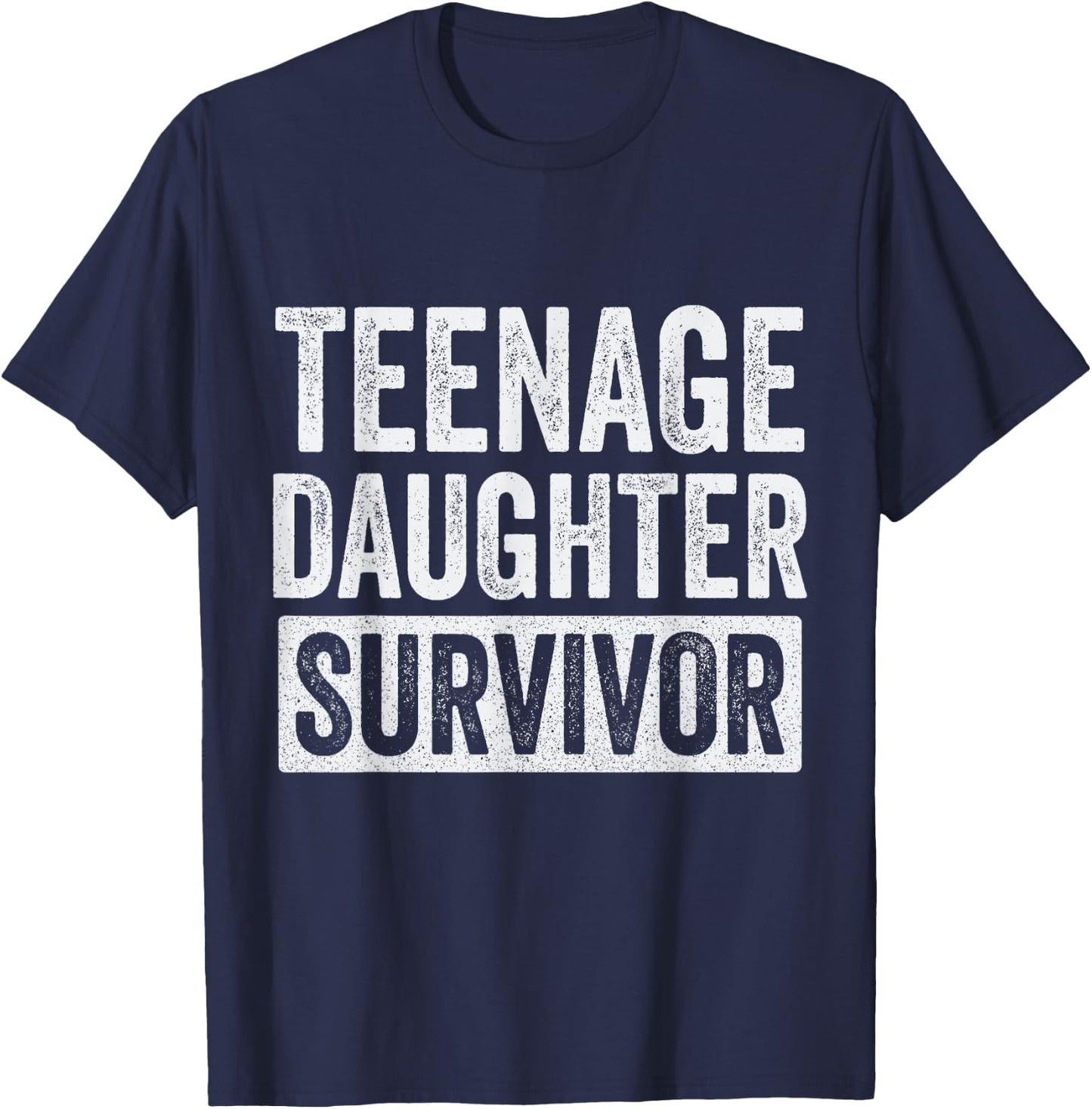 Teenage Daughter Survivor T-Shirt - T-Shirt | Navy