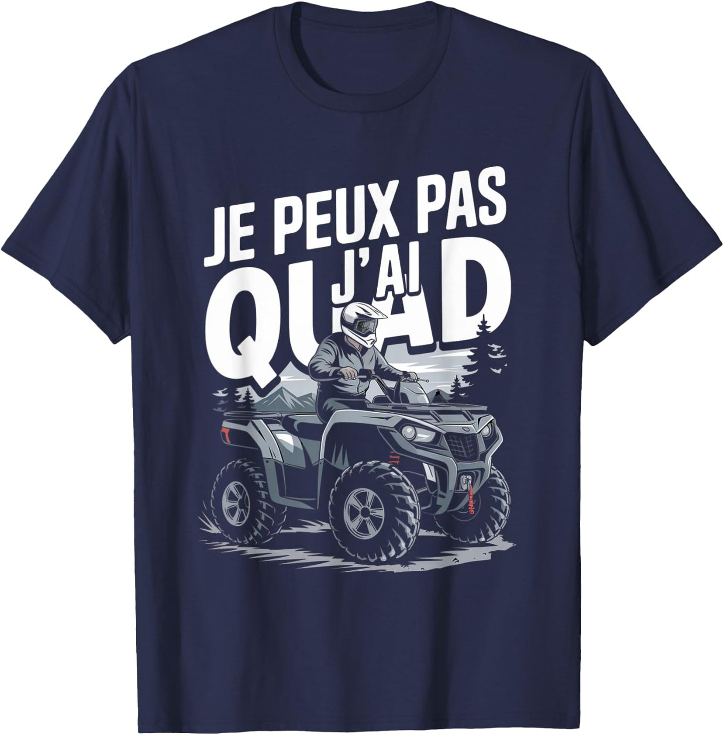 Je Peux Pas J'ai Quad Man Humour Gift T-Shirt - T-Shirt | Navy