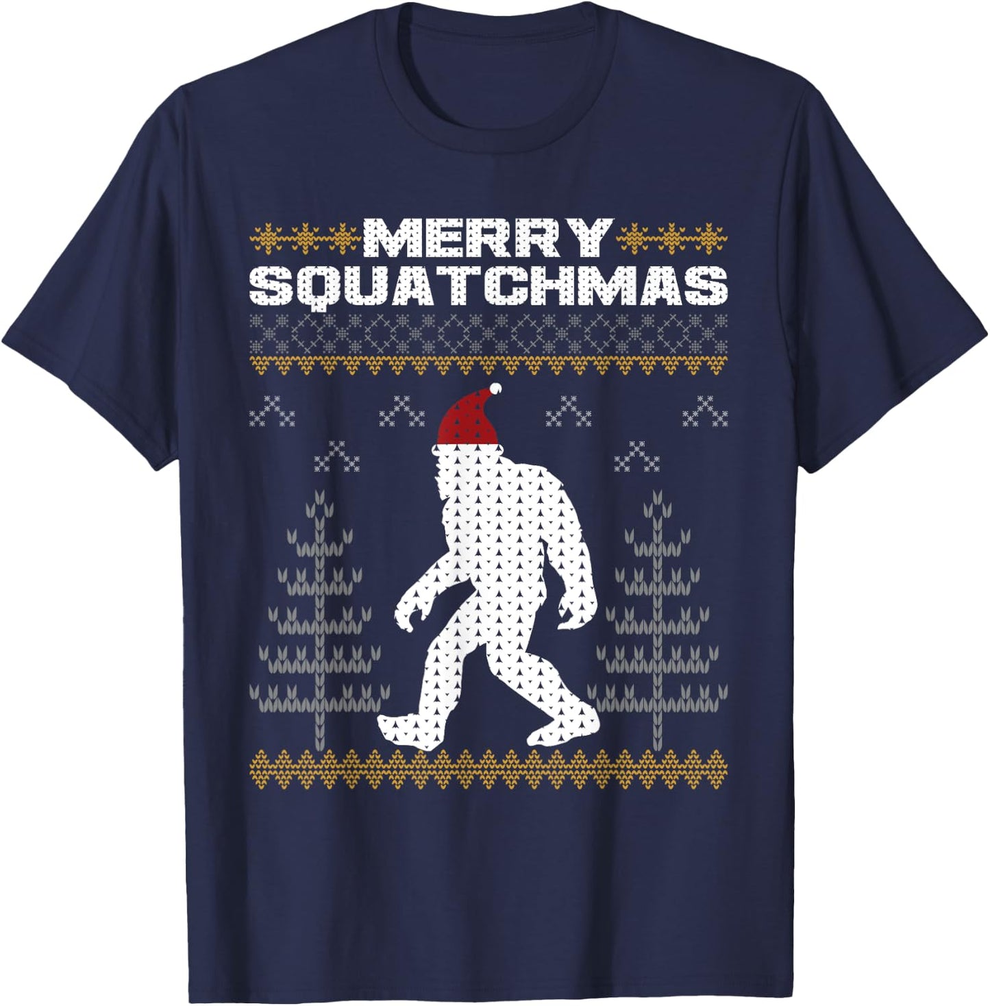 Merry Squatchmas Bigfoot Sasquatch Ugly Christmas Sweater T-Shirt - T-Shirt | Navy