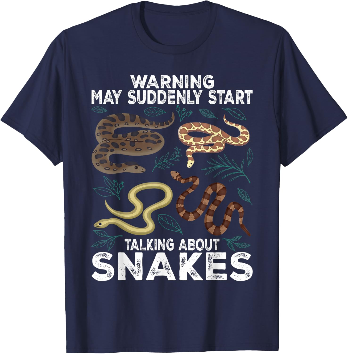 Snake Lover Warning May Suddenly Start Talking About Snakes T-Shirt - T-Shirt | Navy