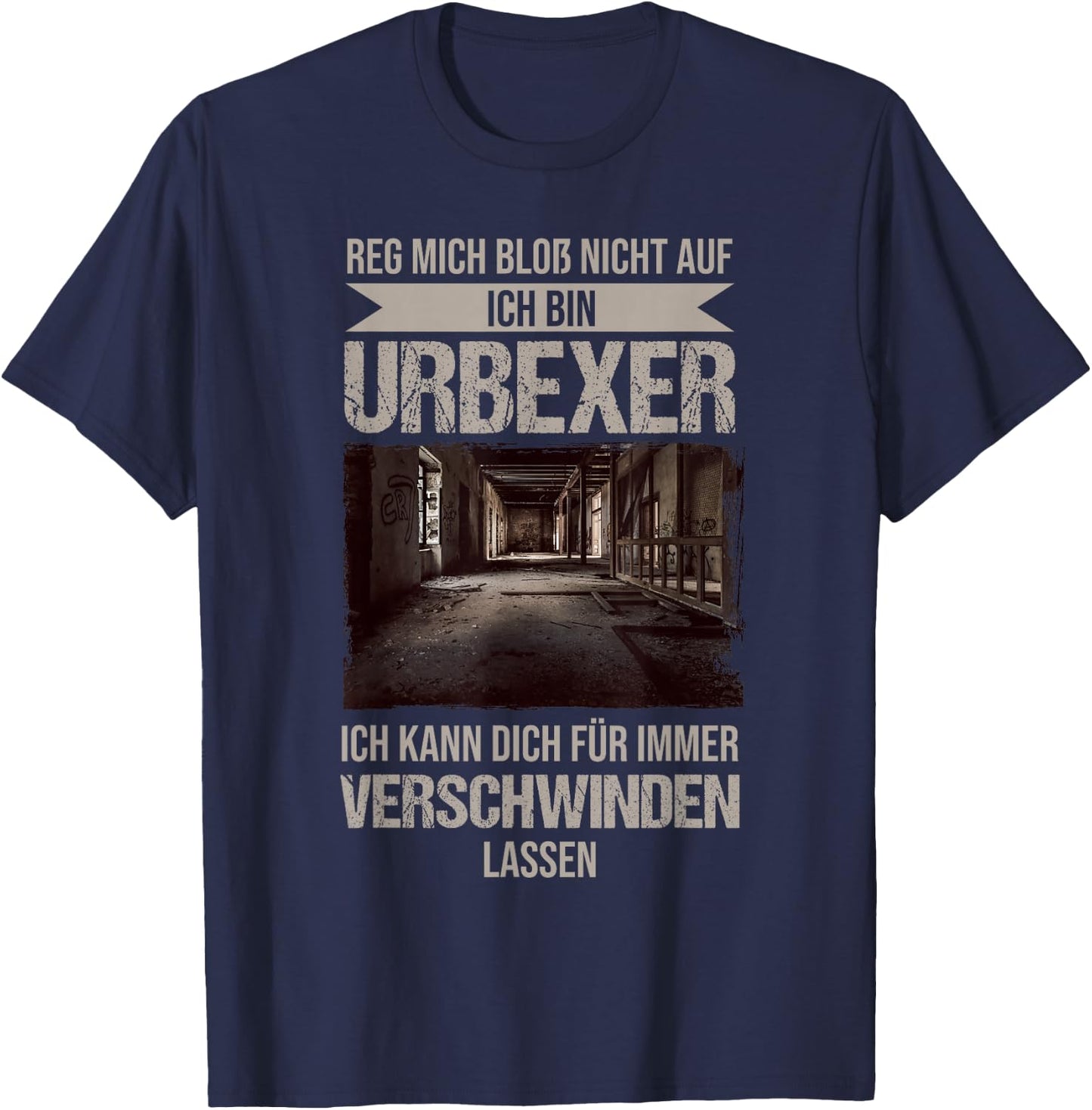 Urban Exploration Shirt Funny Urbexing Slogan , black T-Shirt - T-Shirt | Navy