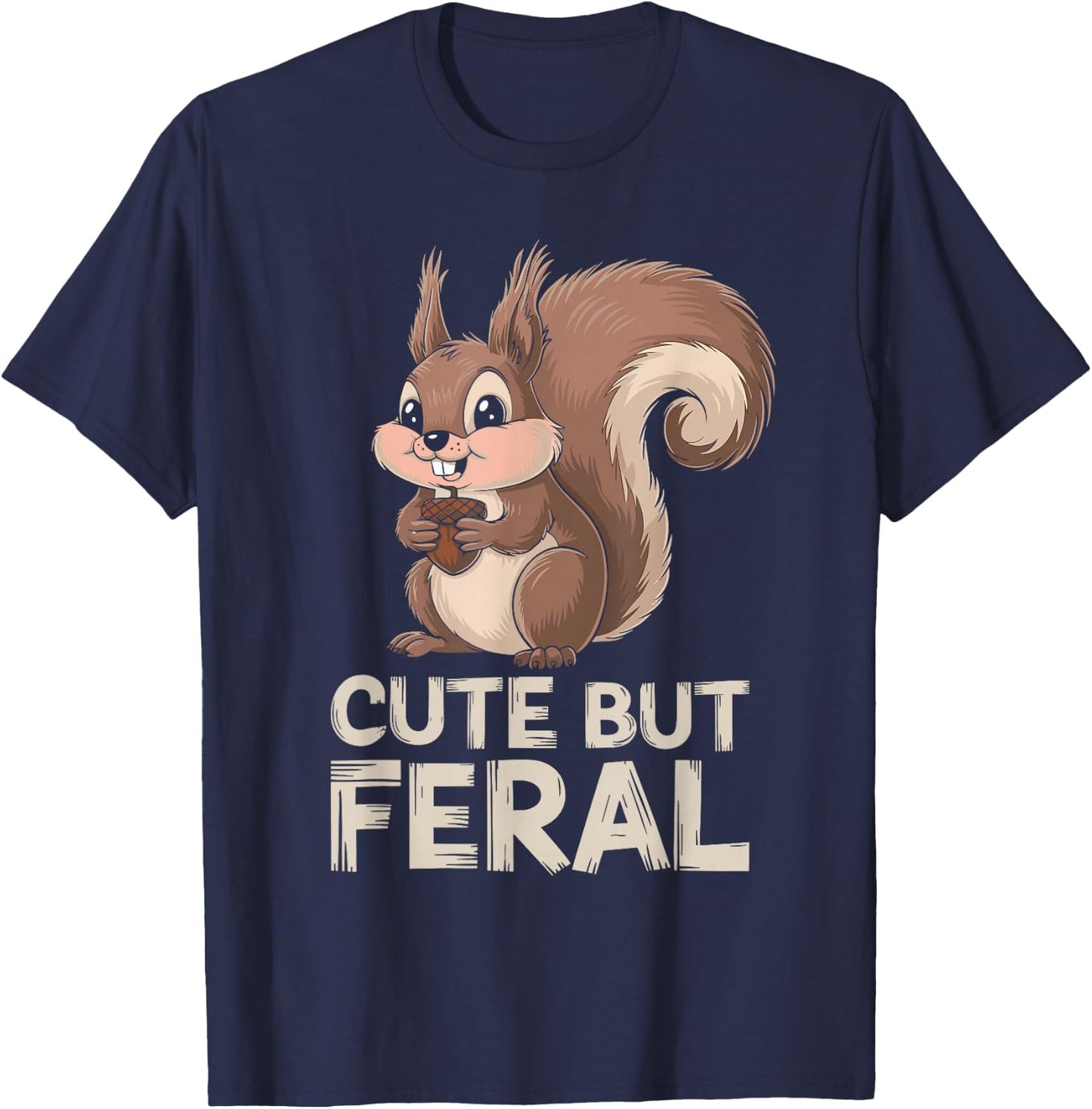 Cute But Feral Squirrel T-Shirt - T-Shirt | Navy