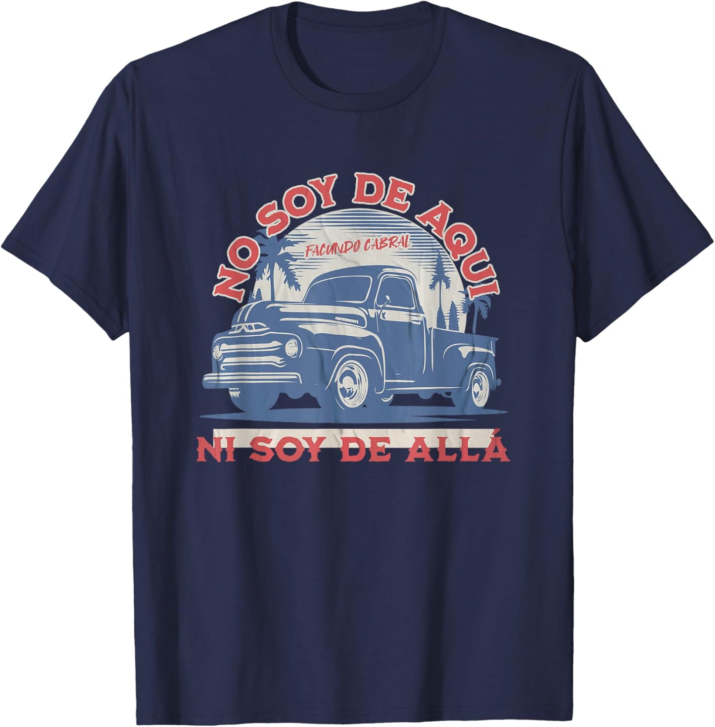 No Soy De Aqui Ni Soy De Alla Facundo Cabral T-Shirt - T-Shirt | Navy