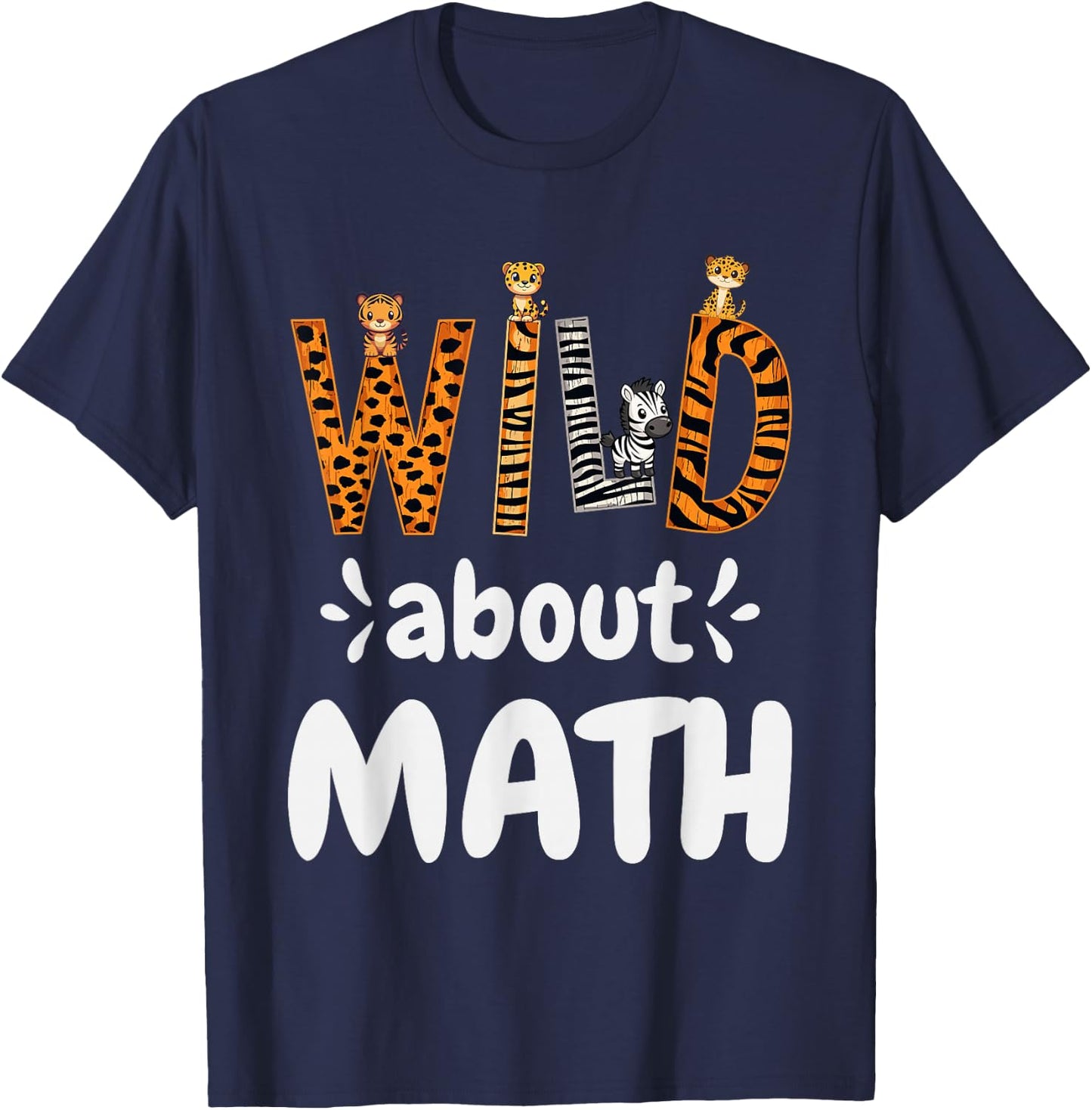 Wild about Math, Pi Mathematics Teacher Physics Student T-Shirt - T-Shirt | Navy