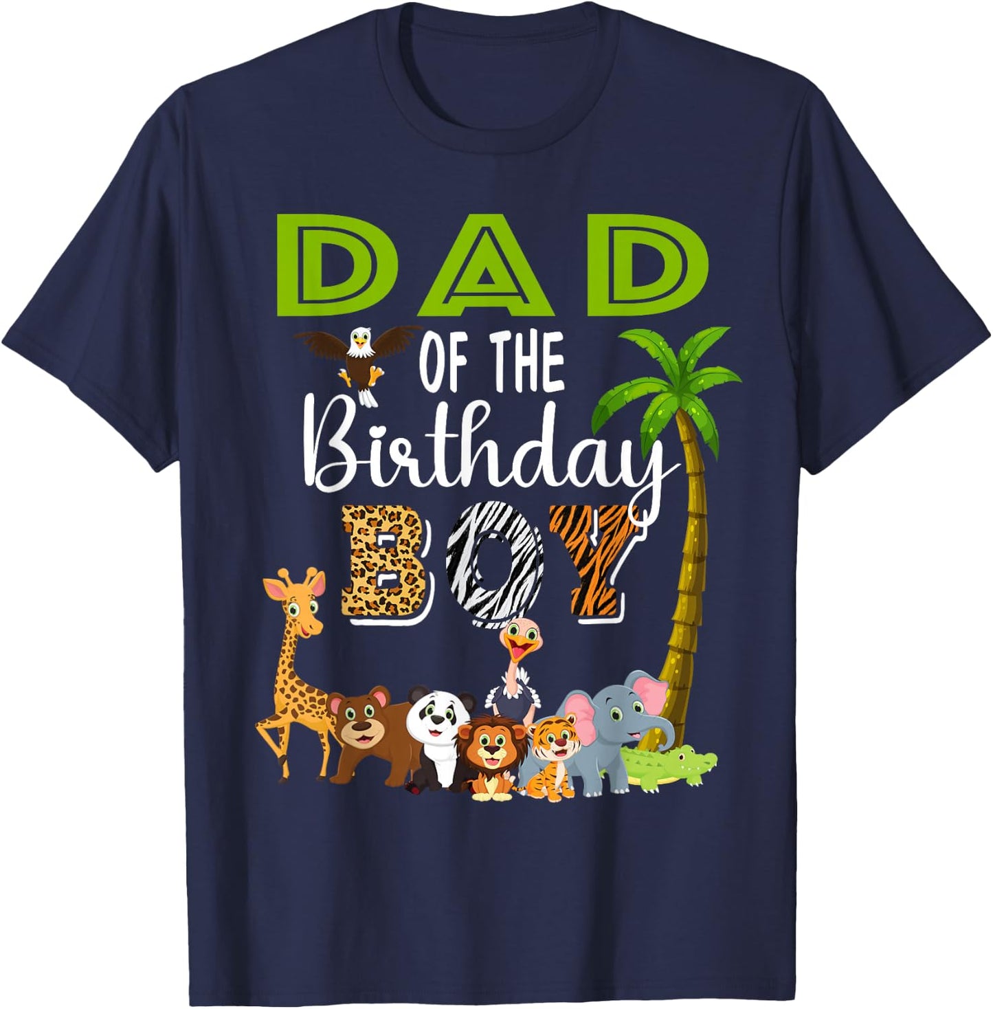 Dad of The Birthday Boy Wild Zoo Theme Safari Party T-Shirt - T-Shirt | Navy