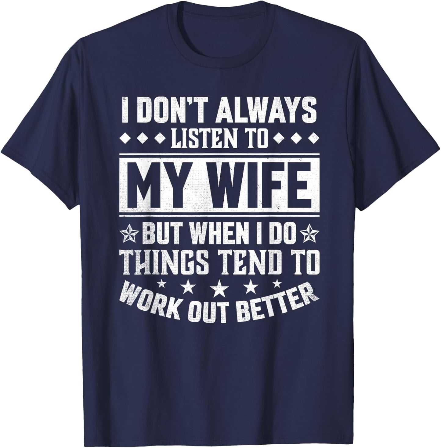Funny Husband I don't always listen to my Wife T-Shirt - T-Shirt | Navy