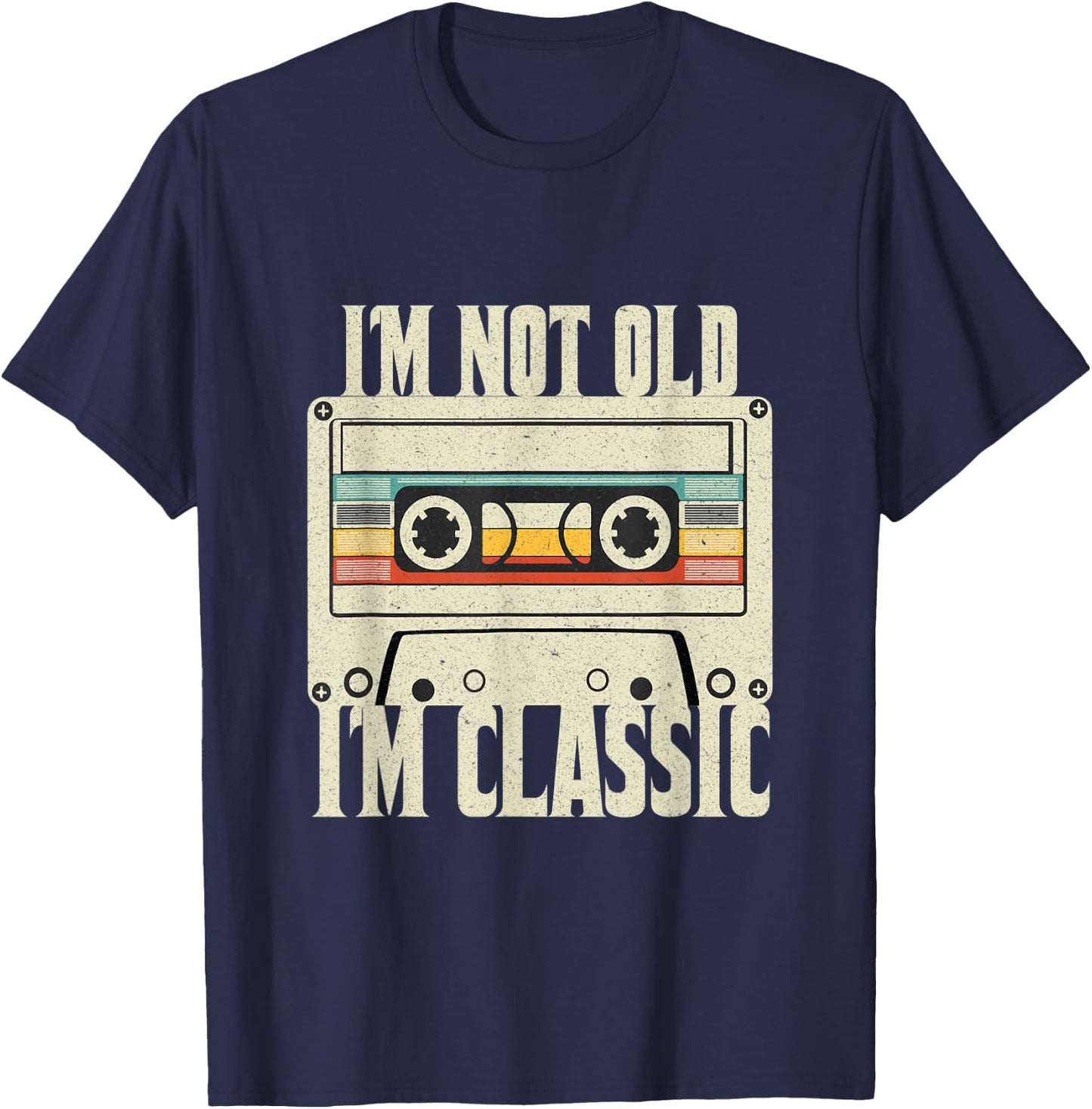 I'm Not Old I'm Classic 70's 80' and 90's Vintage Cassette T-Shirt - T-Shirt | Navy