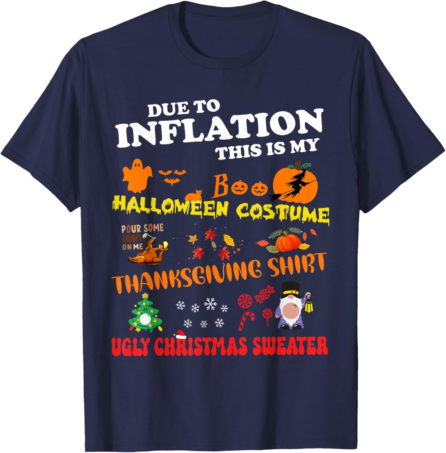 Due To Inflation This Is My Halloween Thanksgiving Christmas T-Shirt - T-Shirt | Navy