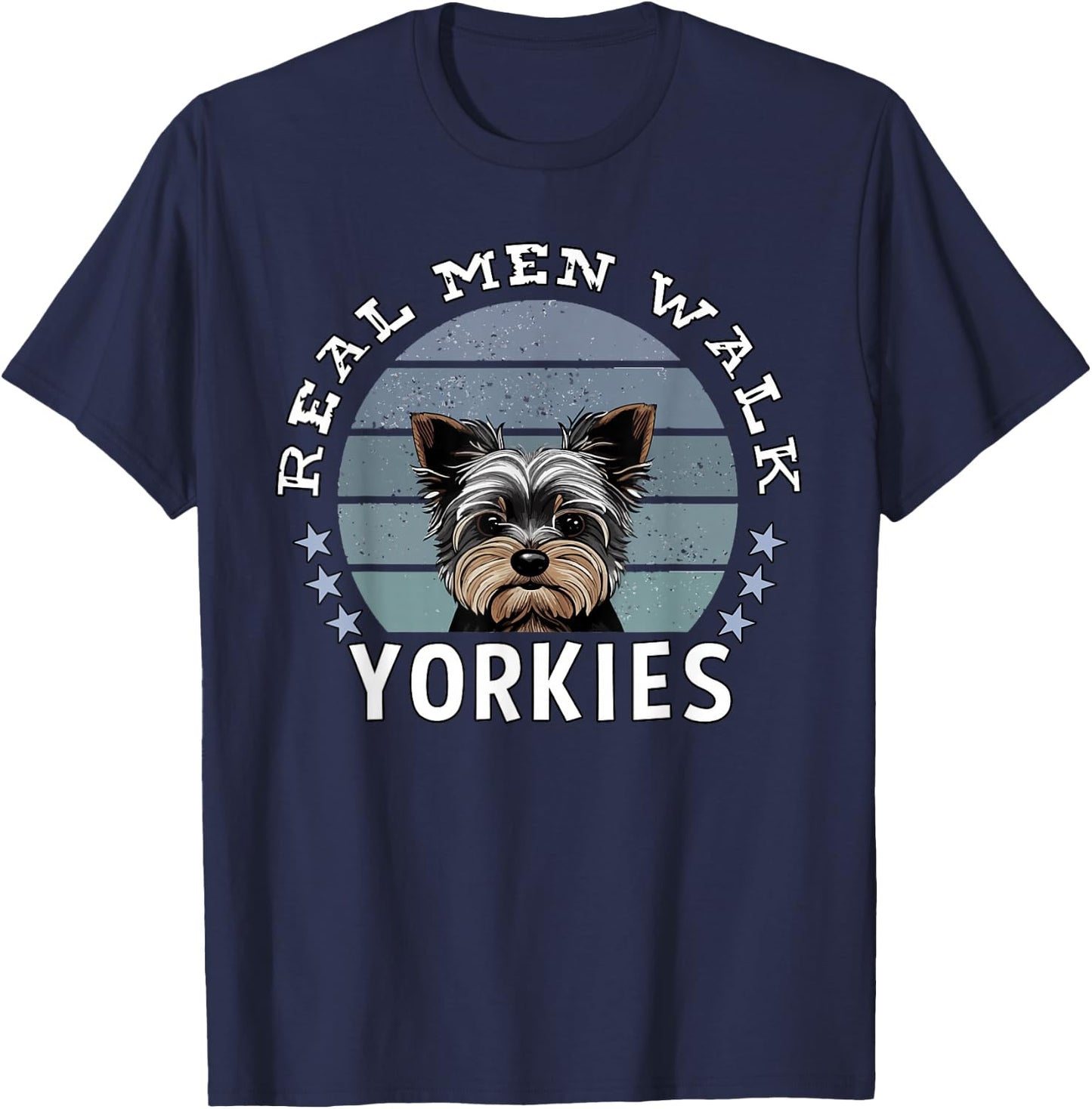 "Real Men Walk Yorkies" Yorkshire Terrier Funny Yorkie Dad T-Shirt - T-Shirt | Navy