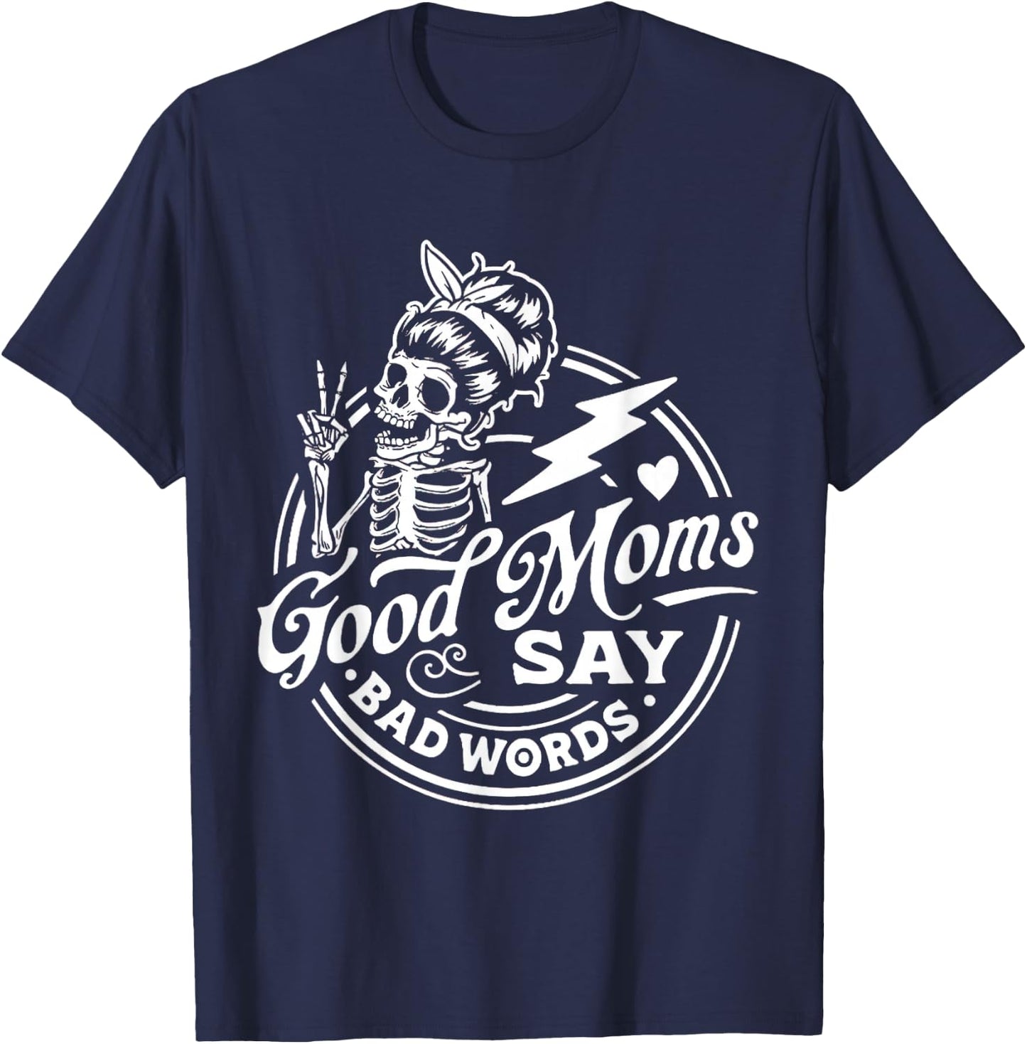Good Mom Says Bad Words Messy Bun Skull Thanksiving T-Shirt - T-Shirt | Navy