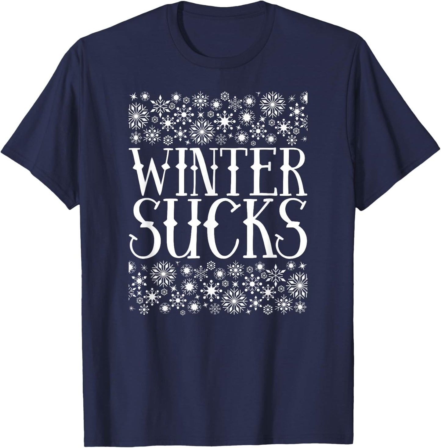 Winter Sucks Freezing Weather Haters T-Shirt - T-Shirt | Navy