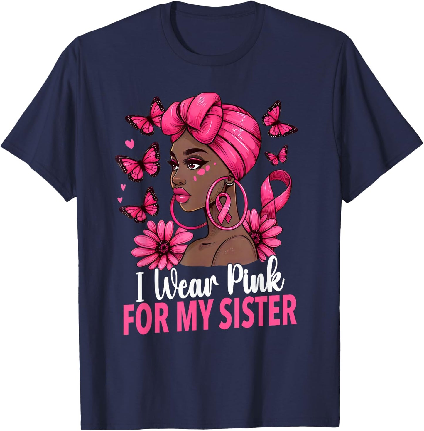 I wear Pink For My Sister Afro Woman Breast Cancer Awareness T-Shirt - T-Shirt | Navy