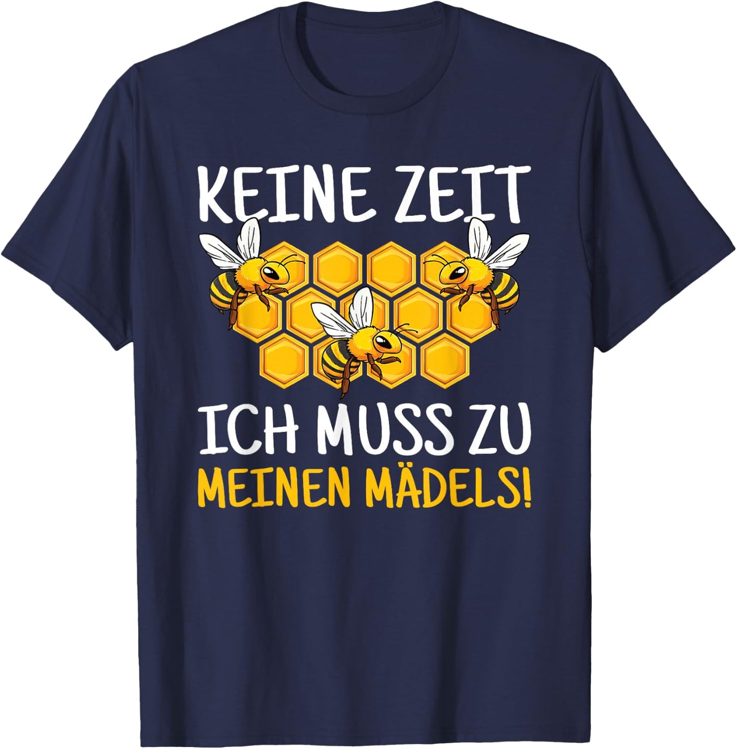 with German Text "Ich Muss Zu Meinen Mädels Biene Bienkeeter" [German Language], black T-Shirt - T-Shirt | Navy