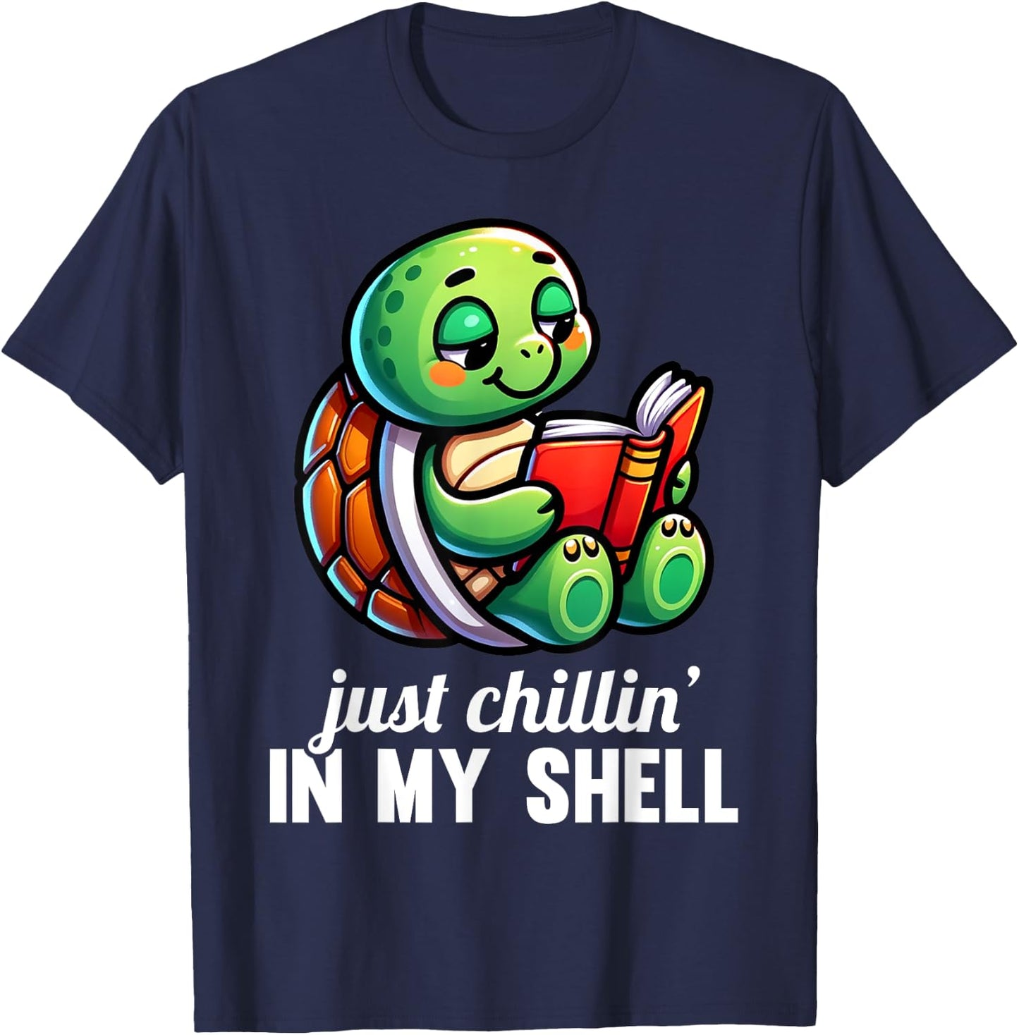 Just Chillin In My Shell Turtles Turtle Lover Graphic T-Shirt - T-Shirt | Navy