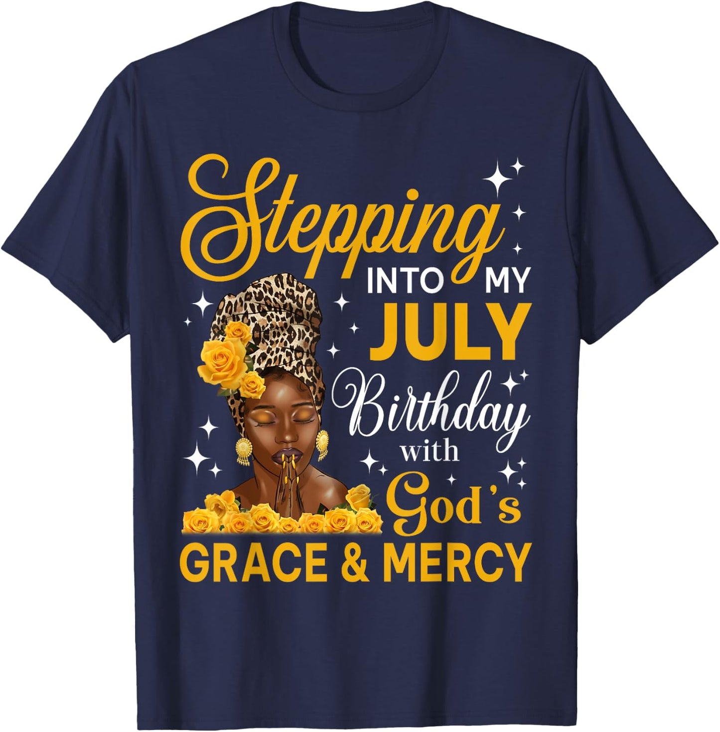 Stepping Into My July Birthday Religious Bday Afro Woman T-Shirt - T-Shirt | Navy