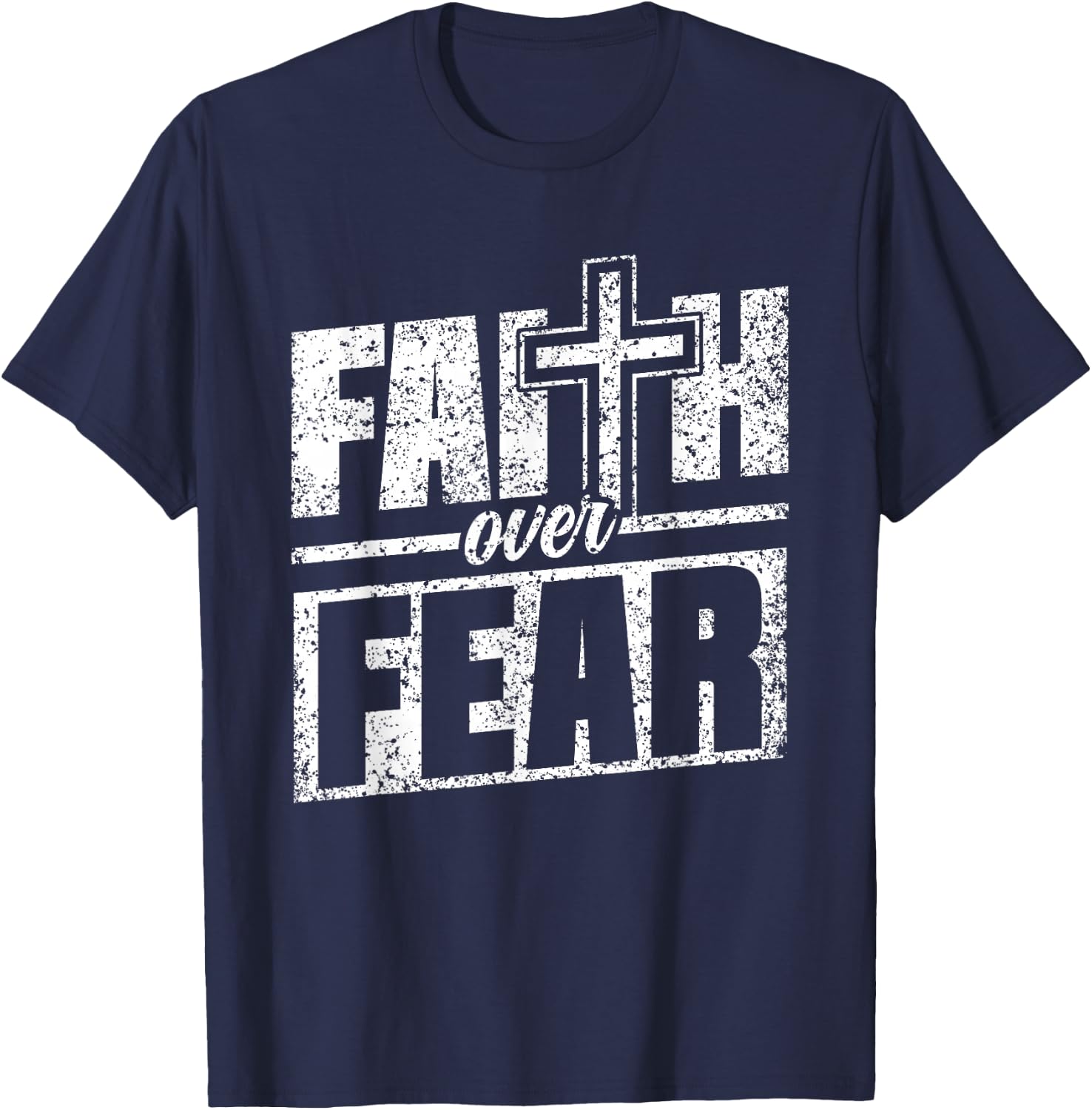 Faith About Fear Christ Religious Christian Christianity T-Shirt - T-Shirt | Navy