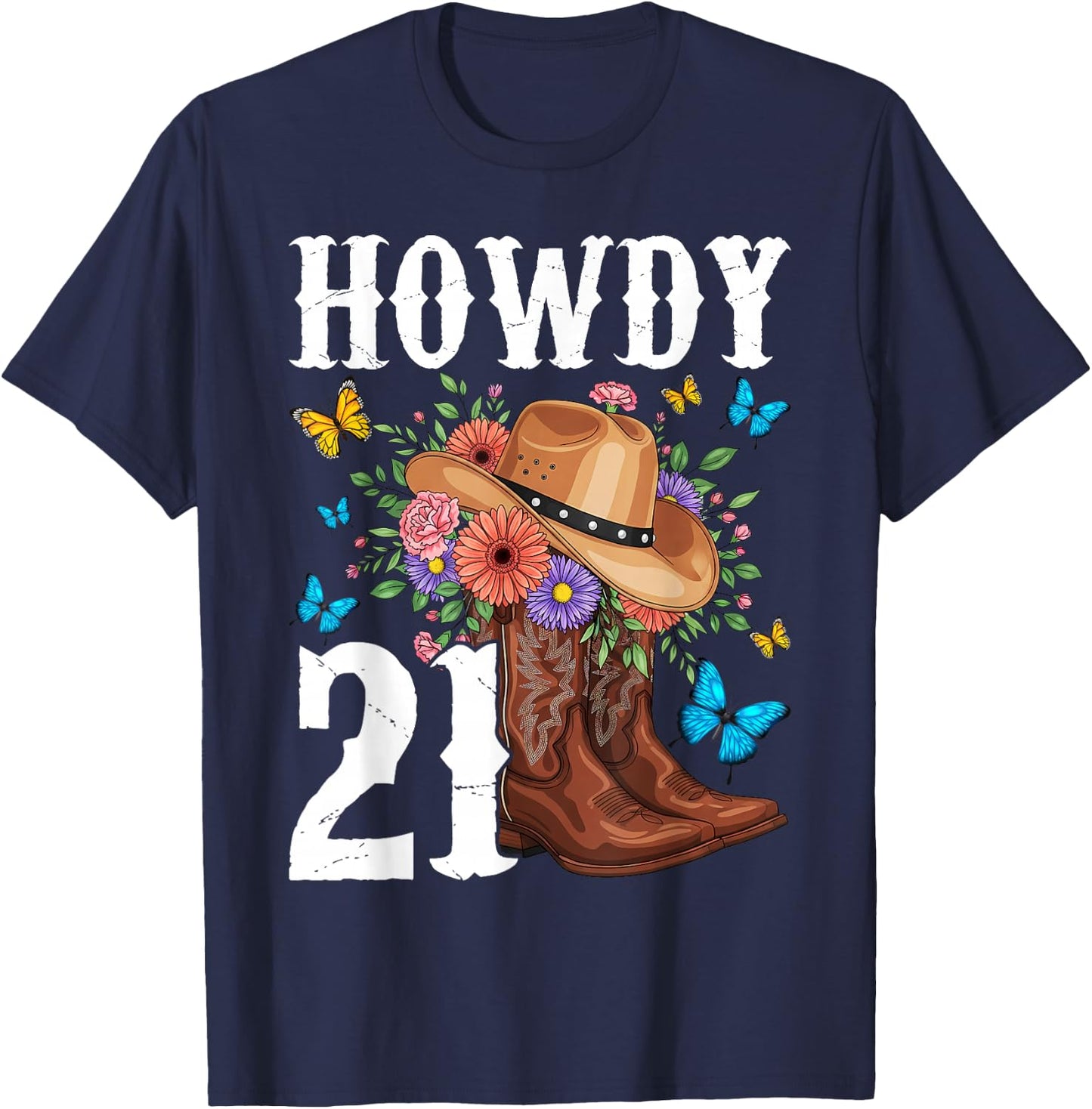 Howdy 21 Year Old Girl Western Country Cowgirl 21st Birthday T-Shirt - T-Shirt | Navy